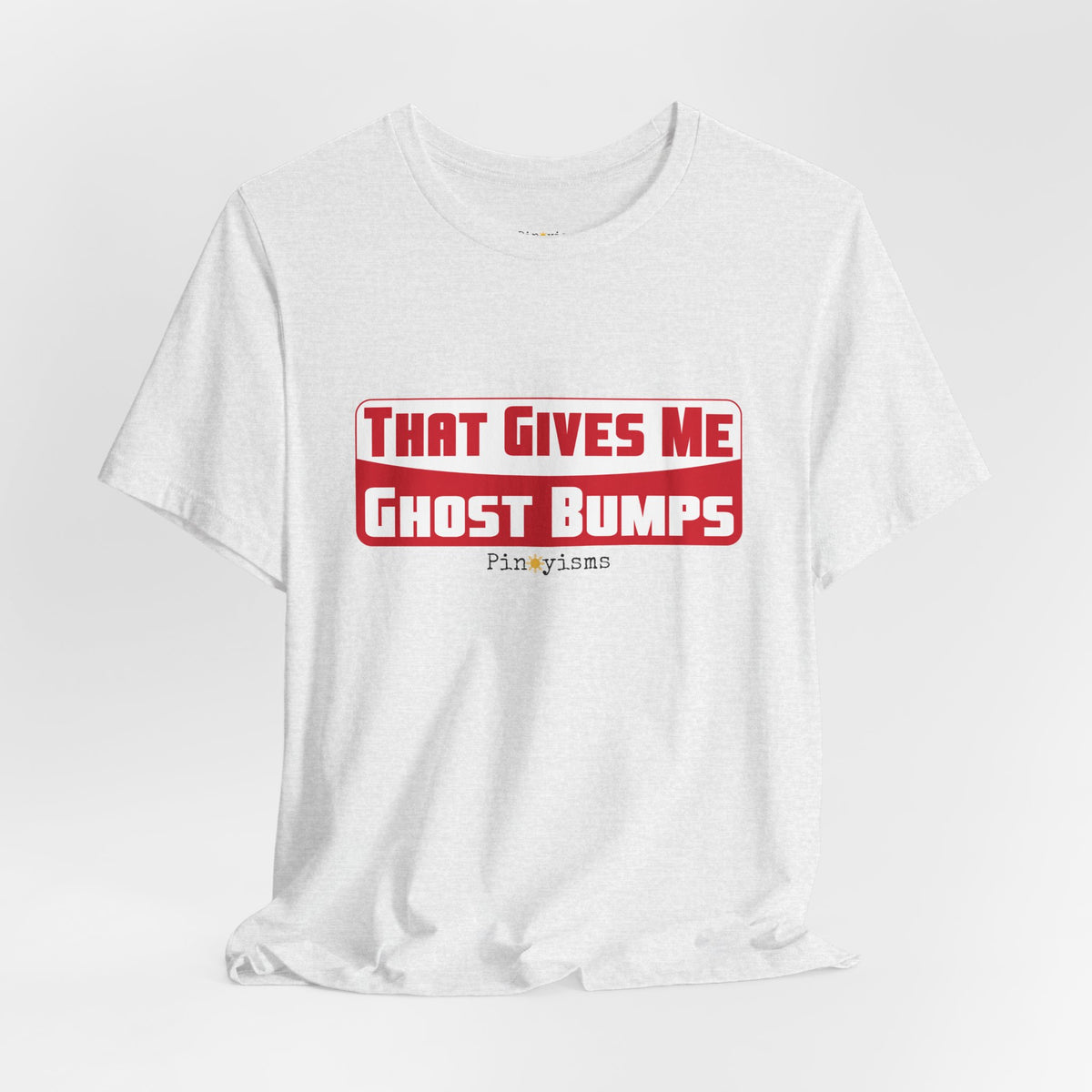 That Gives Me Ghost Bumps T-Shirt