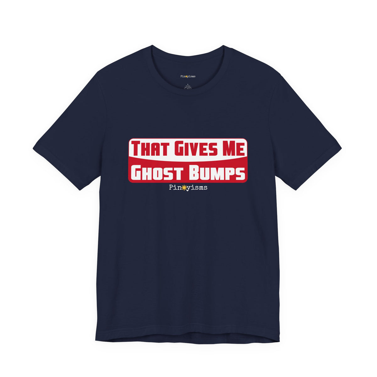 That Gives Me Ghost Bumps T-Shirt