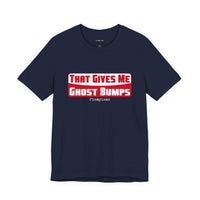 That Gives Me Ghost Bumps T-Shirt