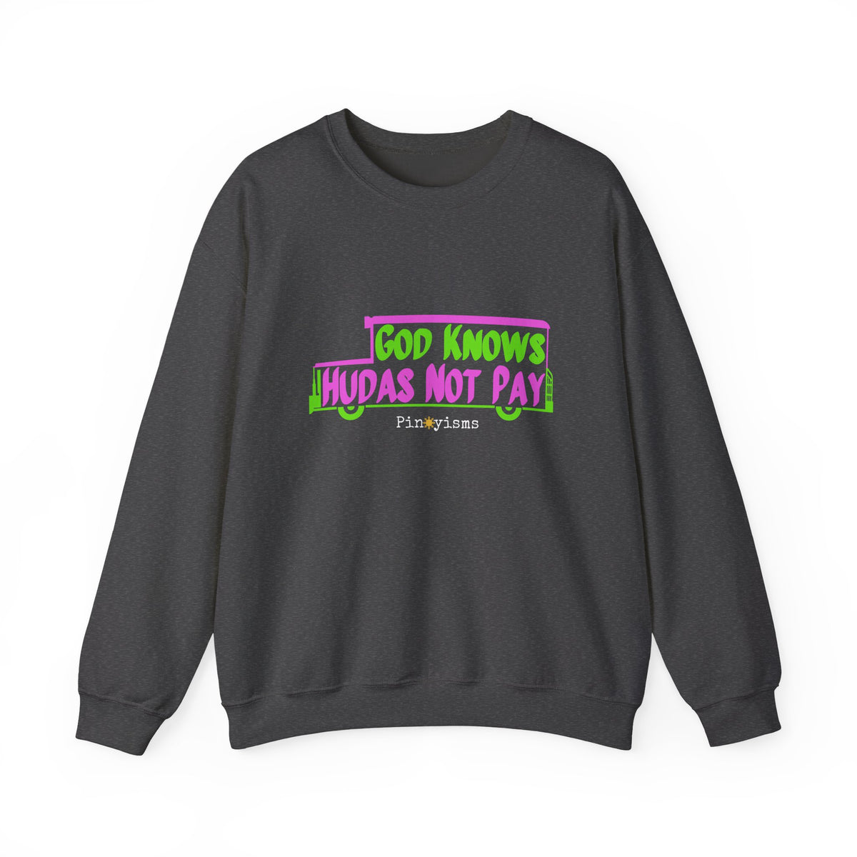 God Knows Hudas Not Pay Sweatshirt
