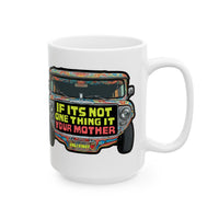 If It's Not One Thing, It's Your Mother Jeepney White Mug