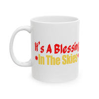 It's a Blessing in the Sky White Mug