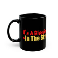It's a Blessing In The Sky Black Mug