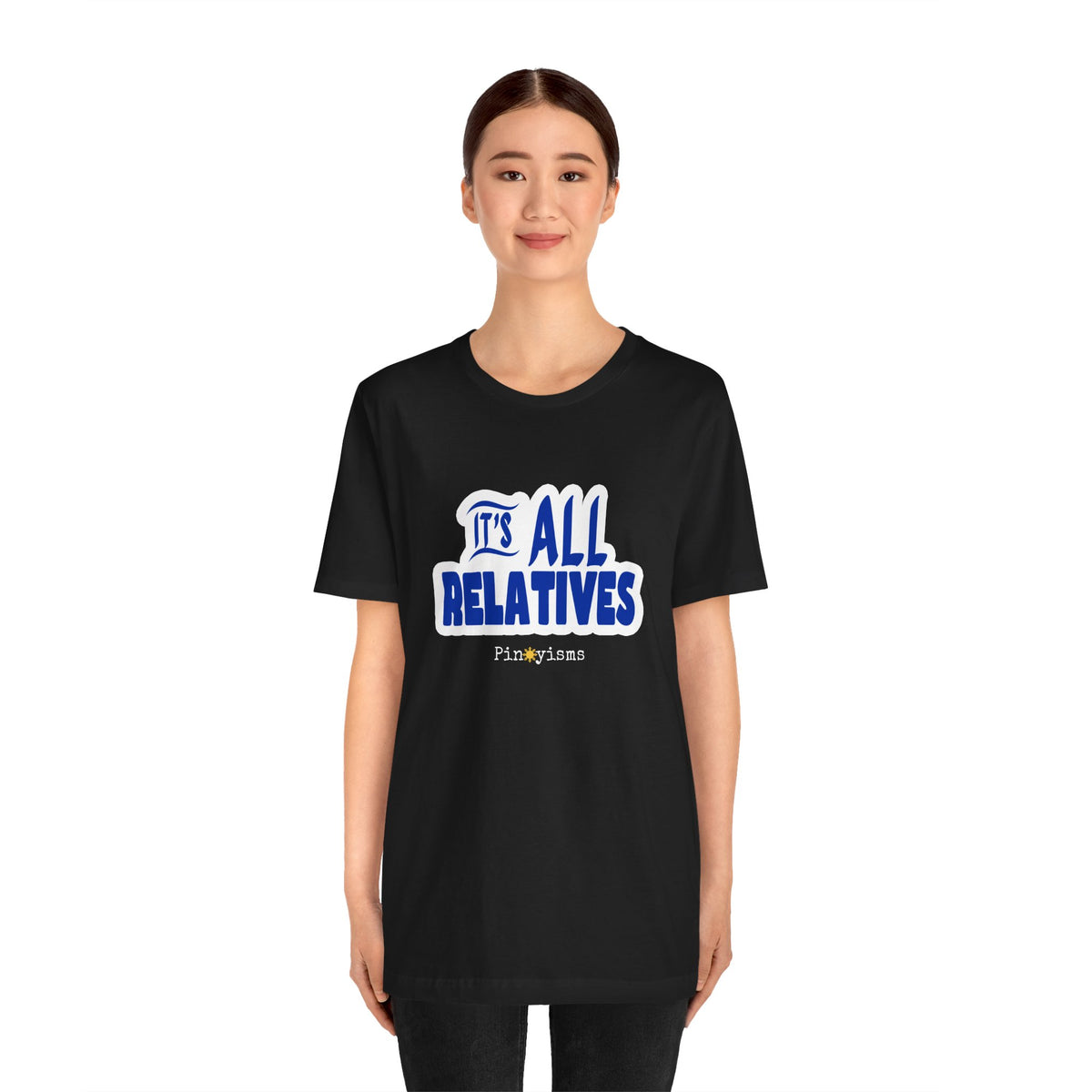 It's All Relatives T‑Shirt