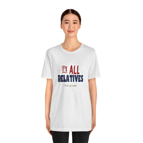 It's All Relatives T‑Shirt