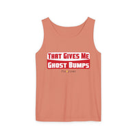 That Gives Me Ghost Bumps Tank Top