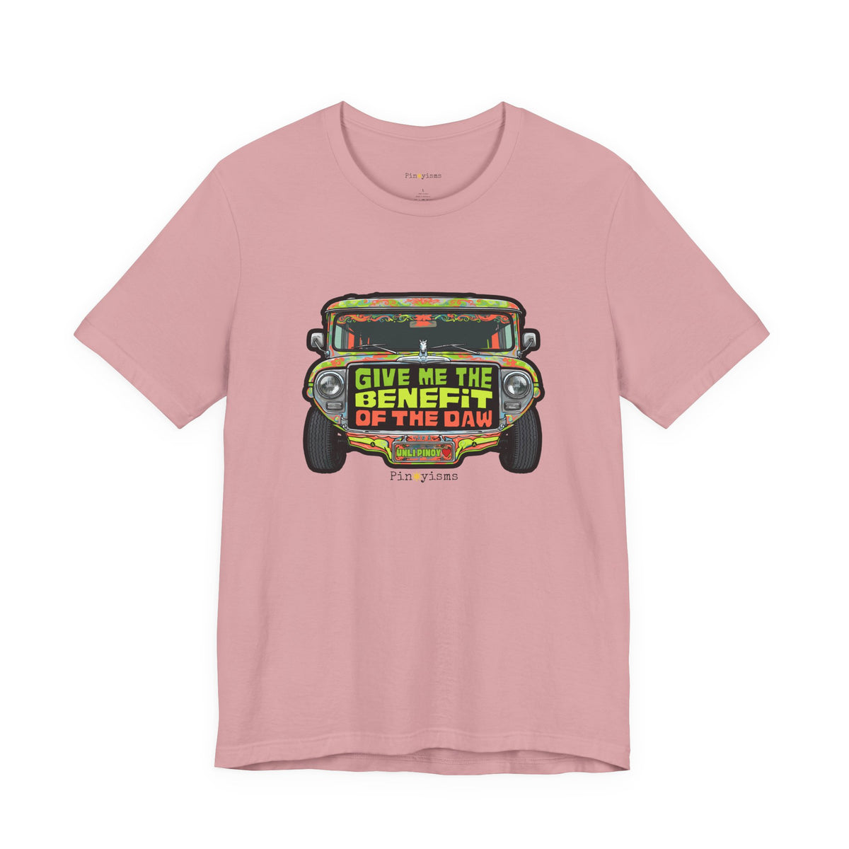 Give Me the Benefit of the Daw Jeepney T-Shirt