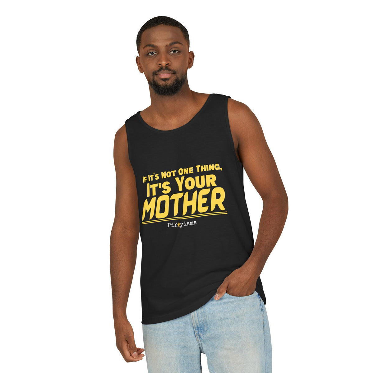 If it's Not One Thing, It's your Mother Tank Top
