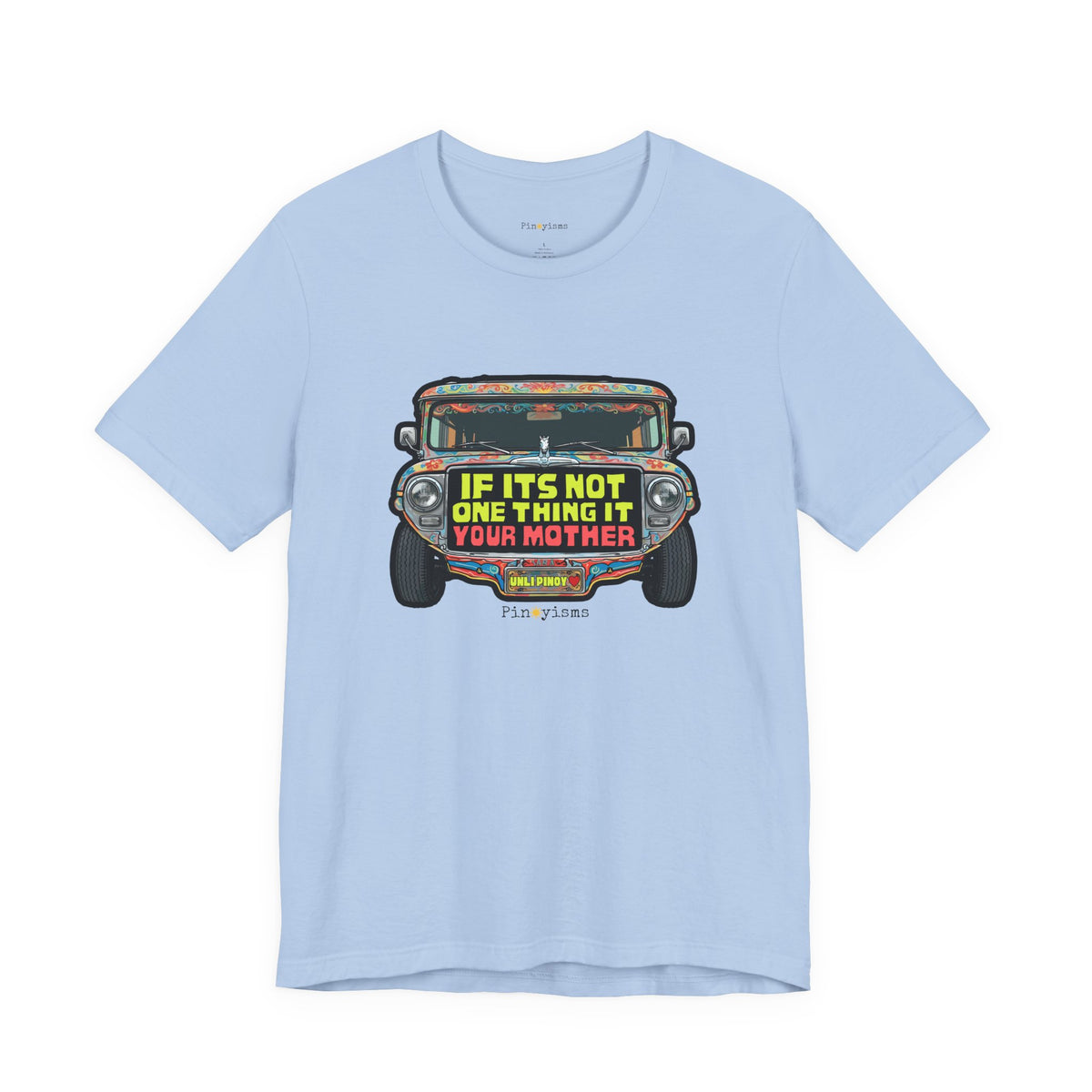 If It’s Not One Thing, It’s Your Mother Jeepney T-Shirt