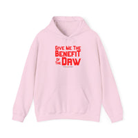 Give Me the Benefit of the Daw Hoodie