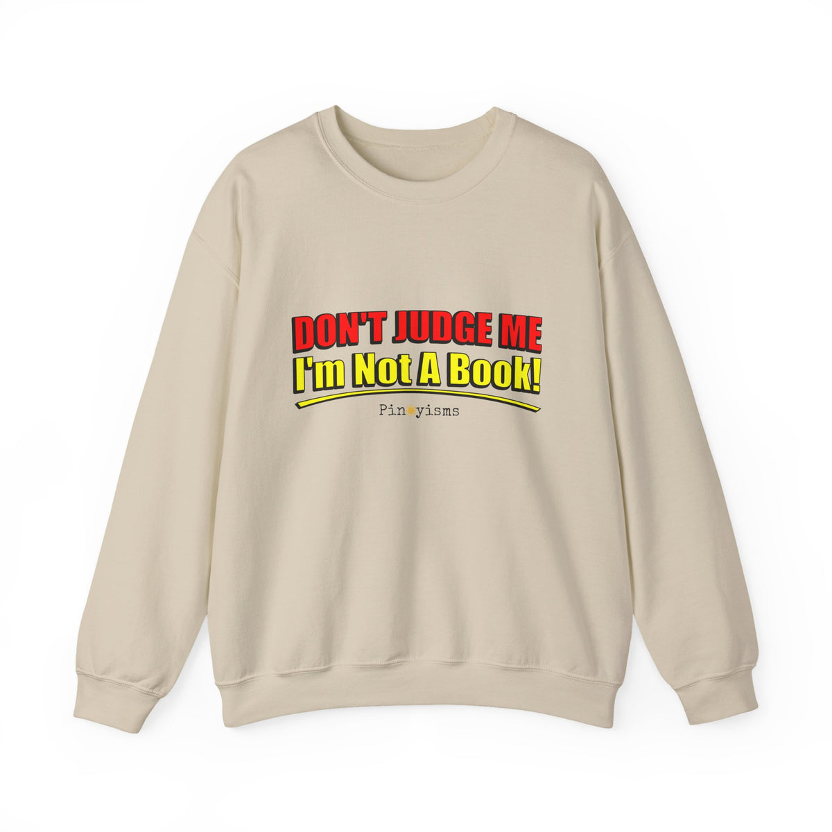 Don't Judge Me I'm Not a Book Sweatshirt