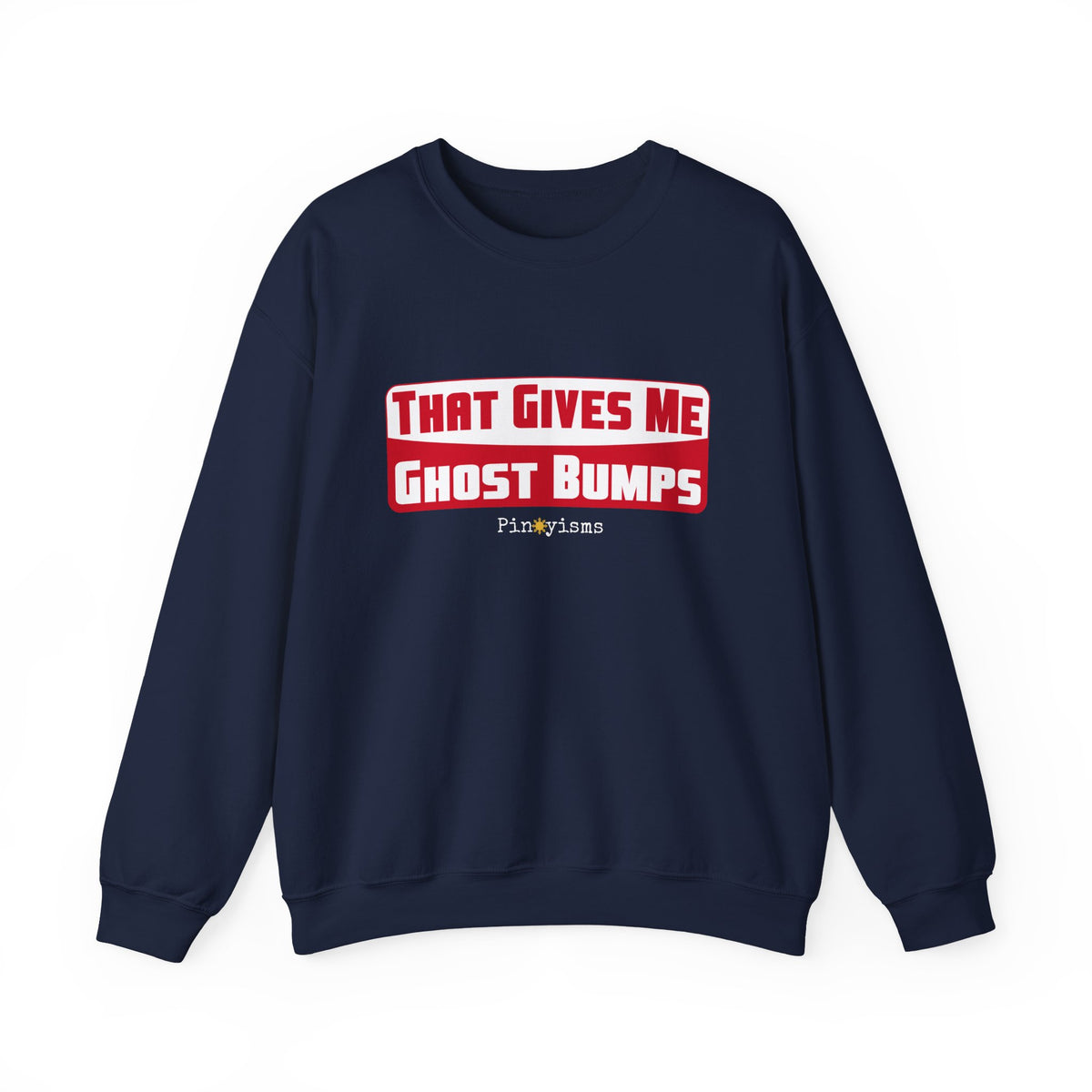 That Gives Me Ghost Bumps Sweatshirt