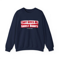 That Gives Me Ghost Bumps Sweatshirt