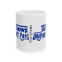 God Knows Judas Not Pay White Mug