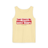 That Gives Me Ghost Bumps Tank Top