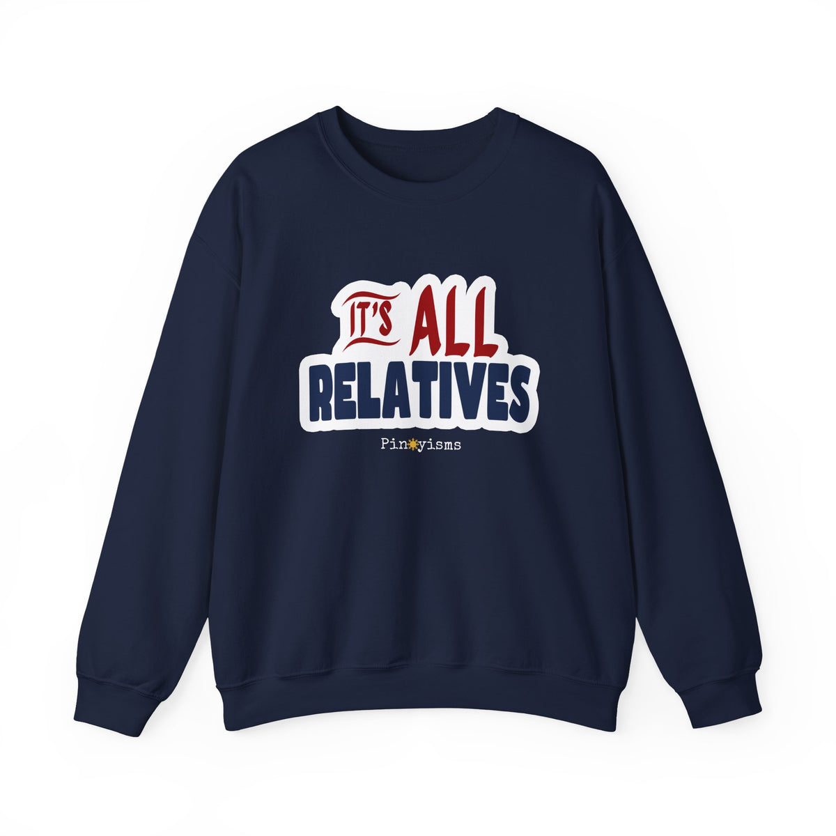 It's All Relatives Sweatshirt