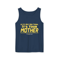 If it's Not One Thing, It's your Mother Tank Top