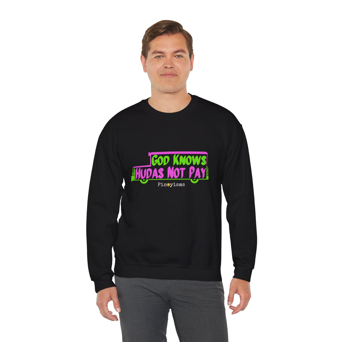 God Knows Hudas Not Pay Sweatshirt