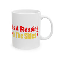 It's a Blessing in the Sky White Mug