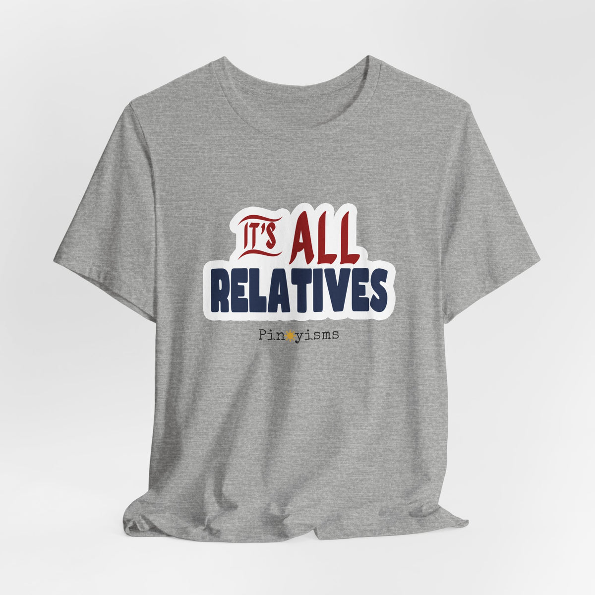 It's All Relatives T‑Shirt