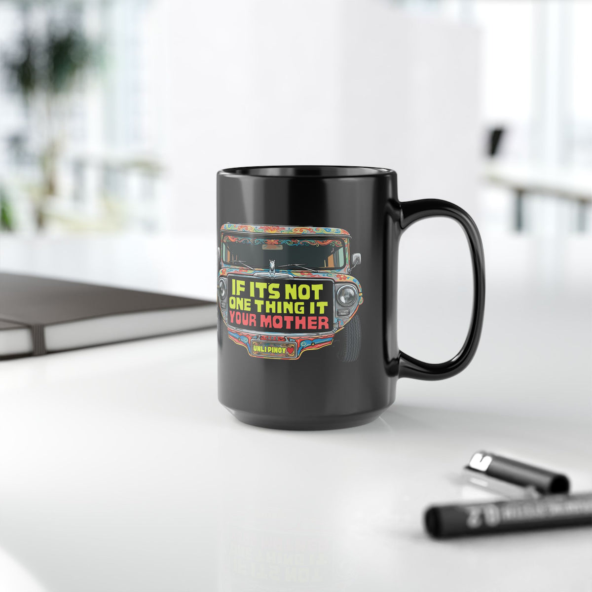 If It's Not One Thing, It's Your Mother Jeepney Black Mug