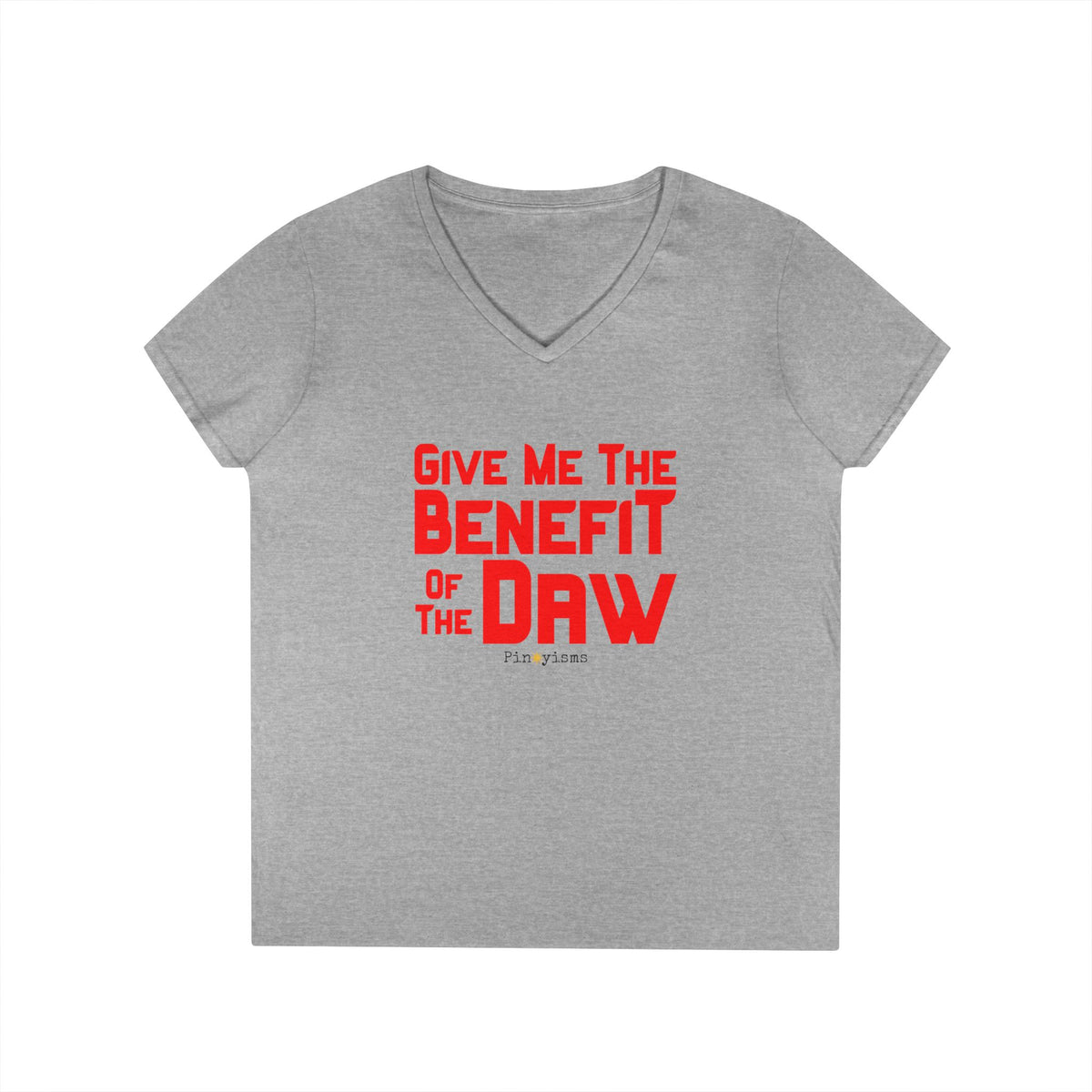 Give Me the Benefit of the Daw V-neck Shirt