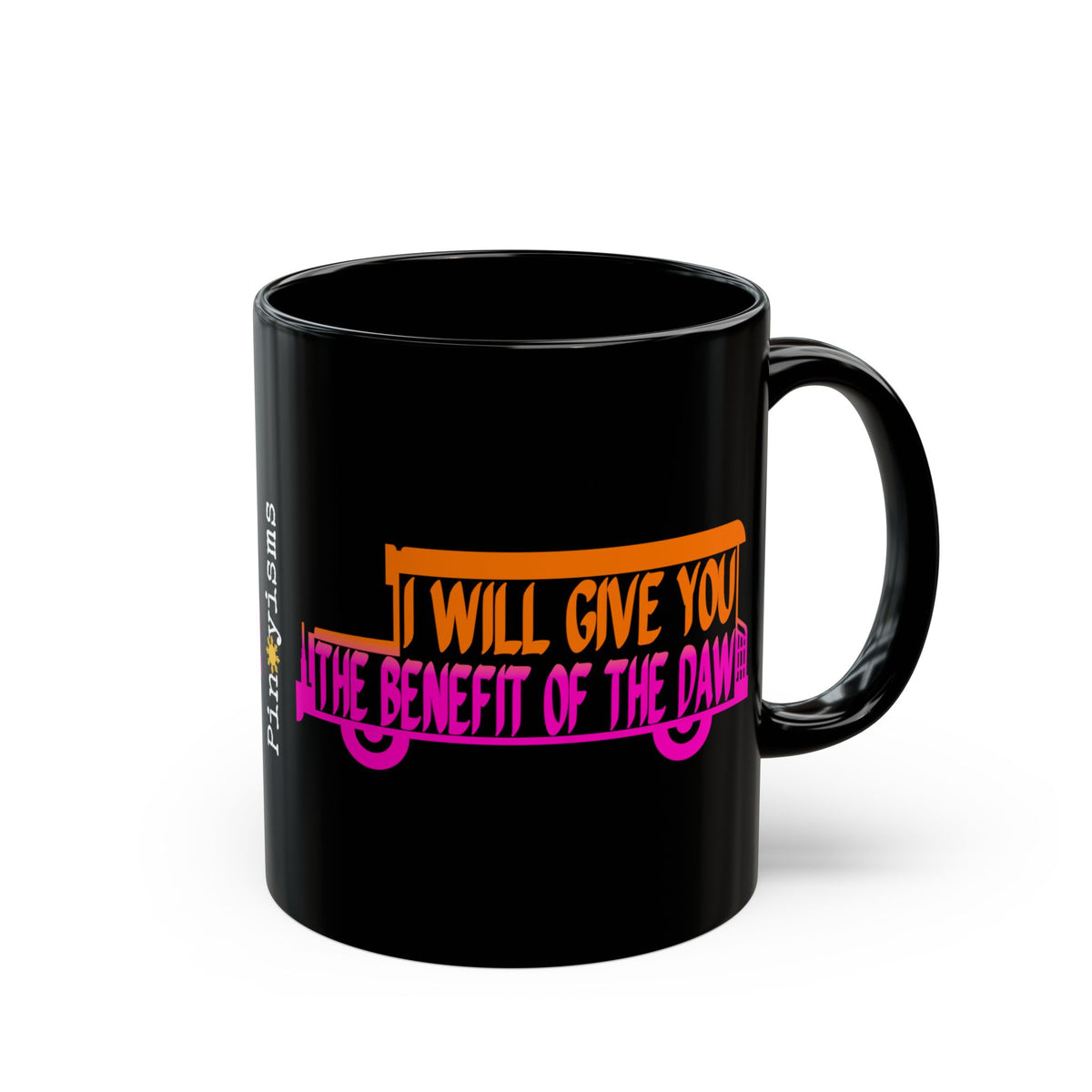 I Will Give You The Benefit of the Daw Black Mug
