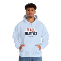 It's All Relatives Hoodie