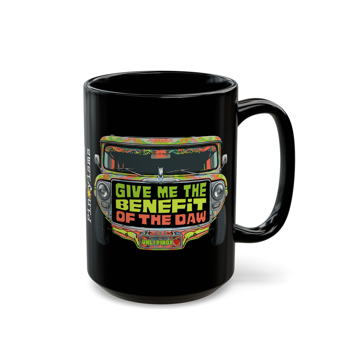 Give Me The Benefit of the Daw Jeepney Black Mug