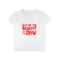 Give Me the Benefit of the Daw V-neck Shirt
