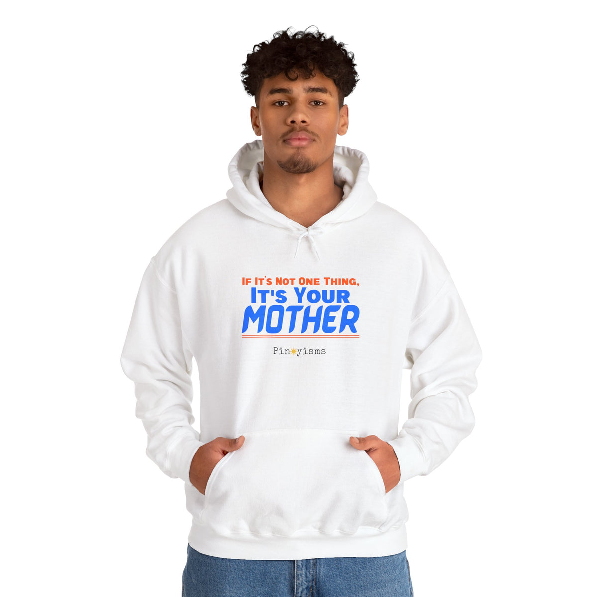 If It's Not One Thing, It's Your Mother Hoodie