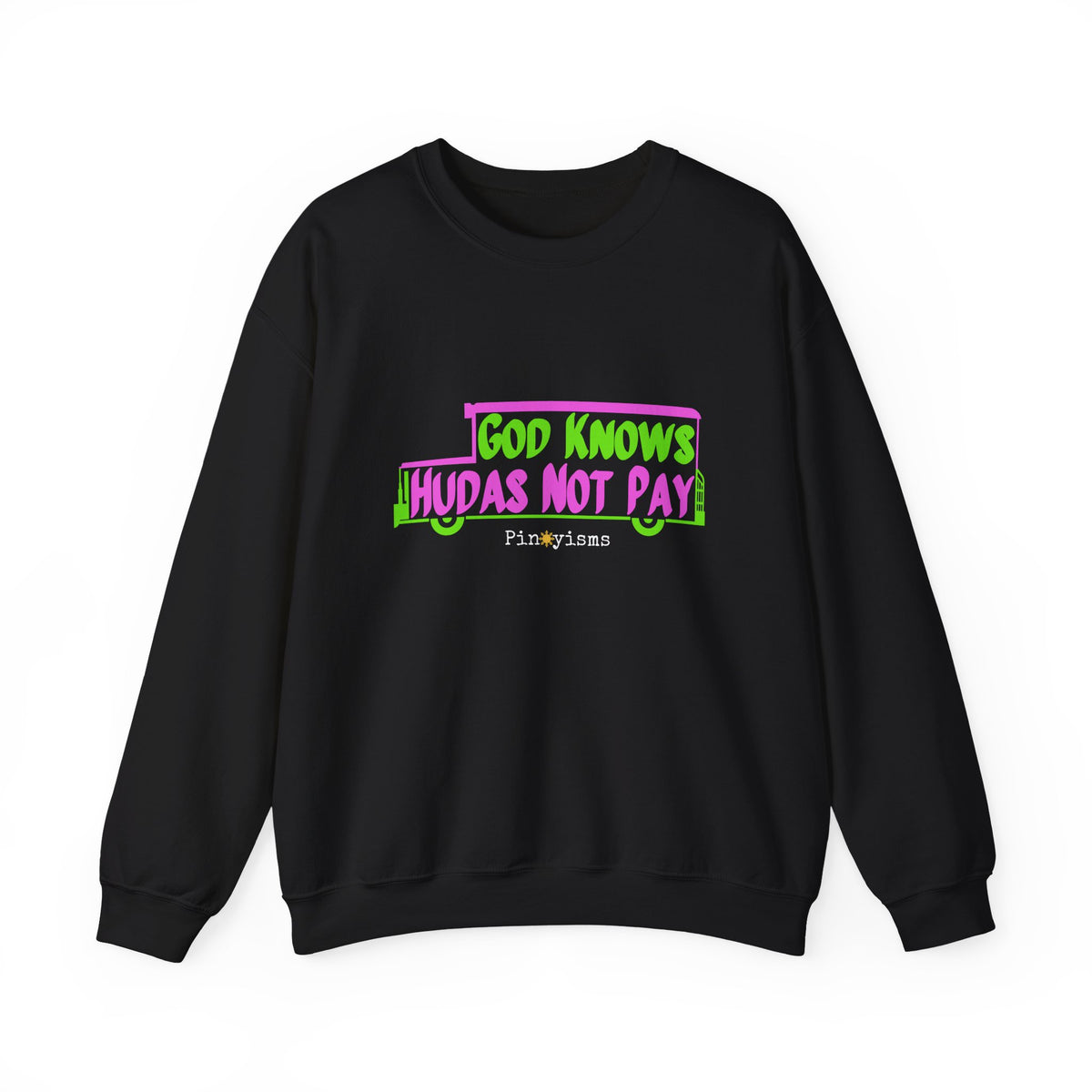 God Knows Hudas Not Pay Sweatshirt