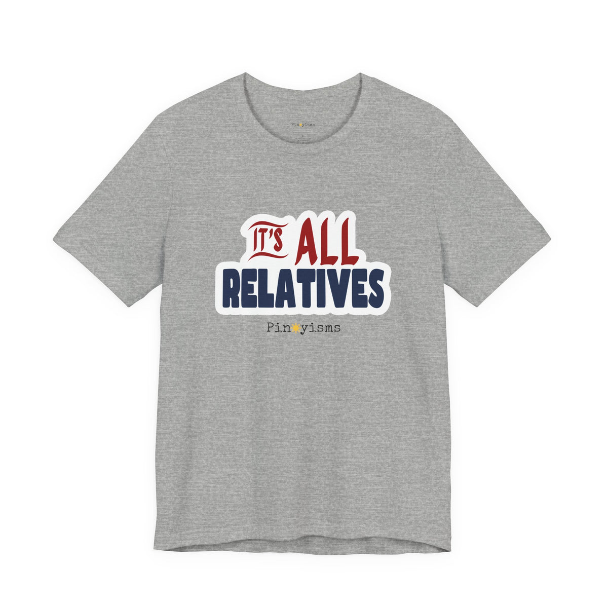 It's All Relatives T‑Shirt