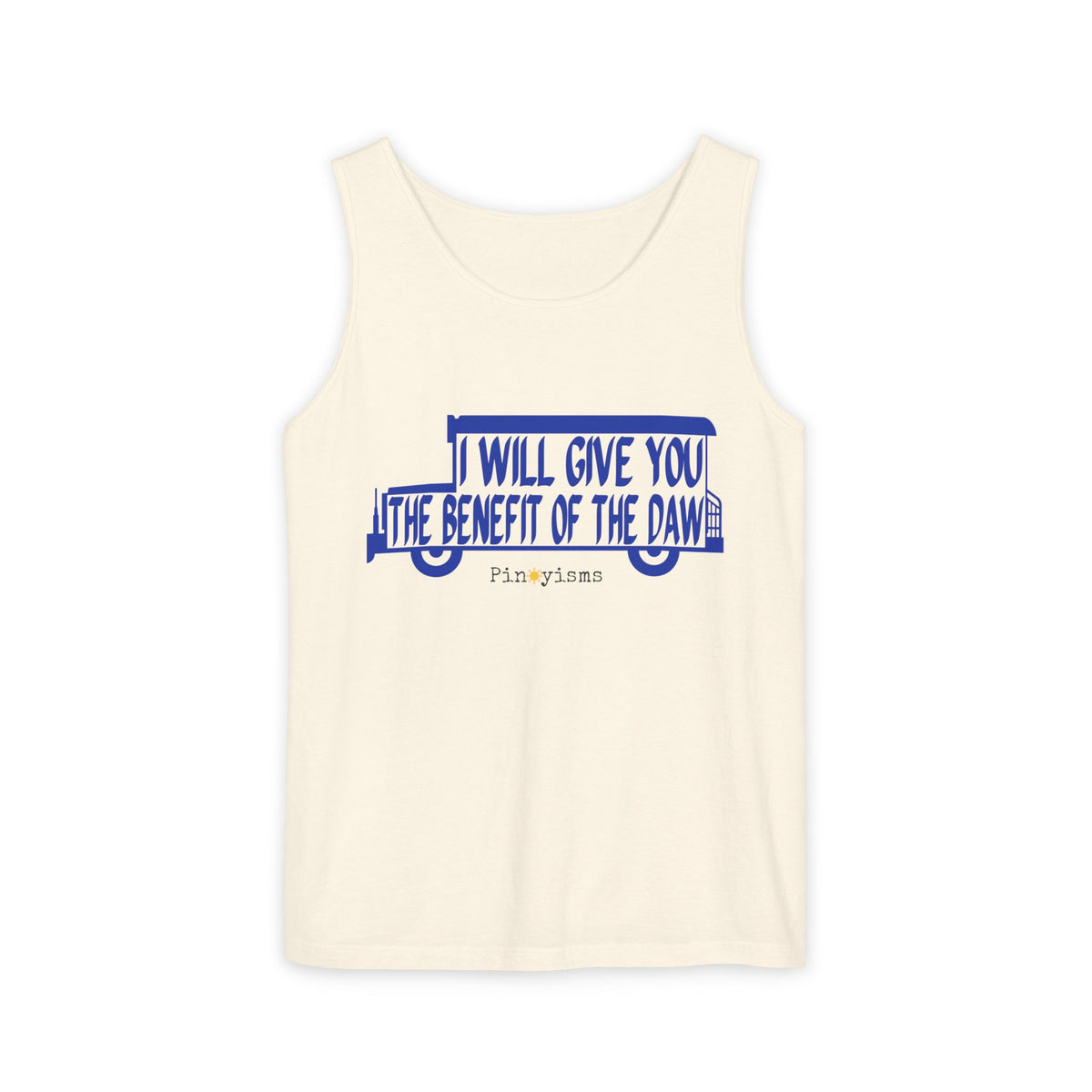 I Will Give You the Benefit of the Daw Tank Top