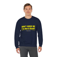 Don't Judge Me I'm Not a Book Sweatshirt