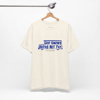 God Knows Judas Not Pay T-Shirt