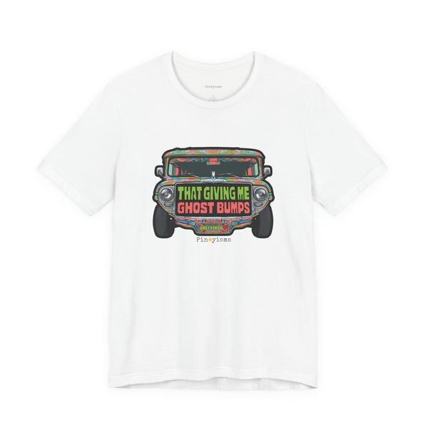 That Gives Me Ghost Bumps Jeepney T-Shirt