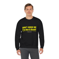 Don't Judge Me I'm Not a Book Sweatshirt