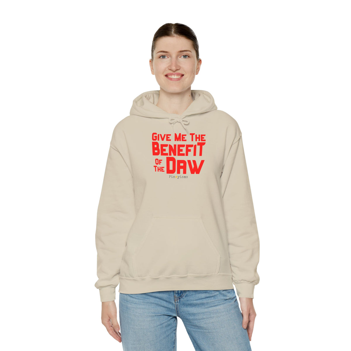 Give Me the Benefit of the Daw Hoodie
