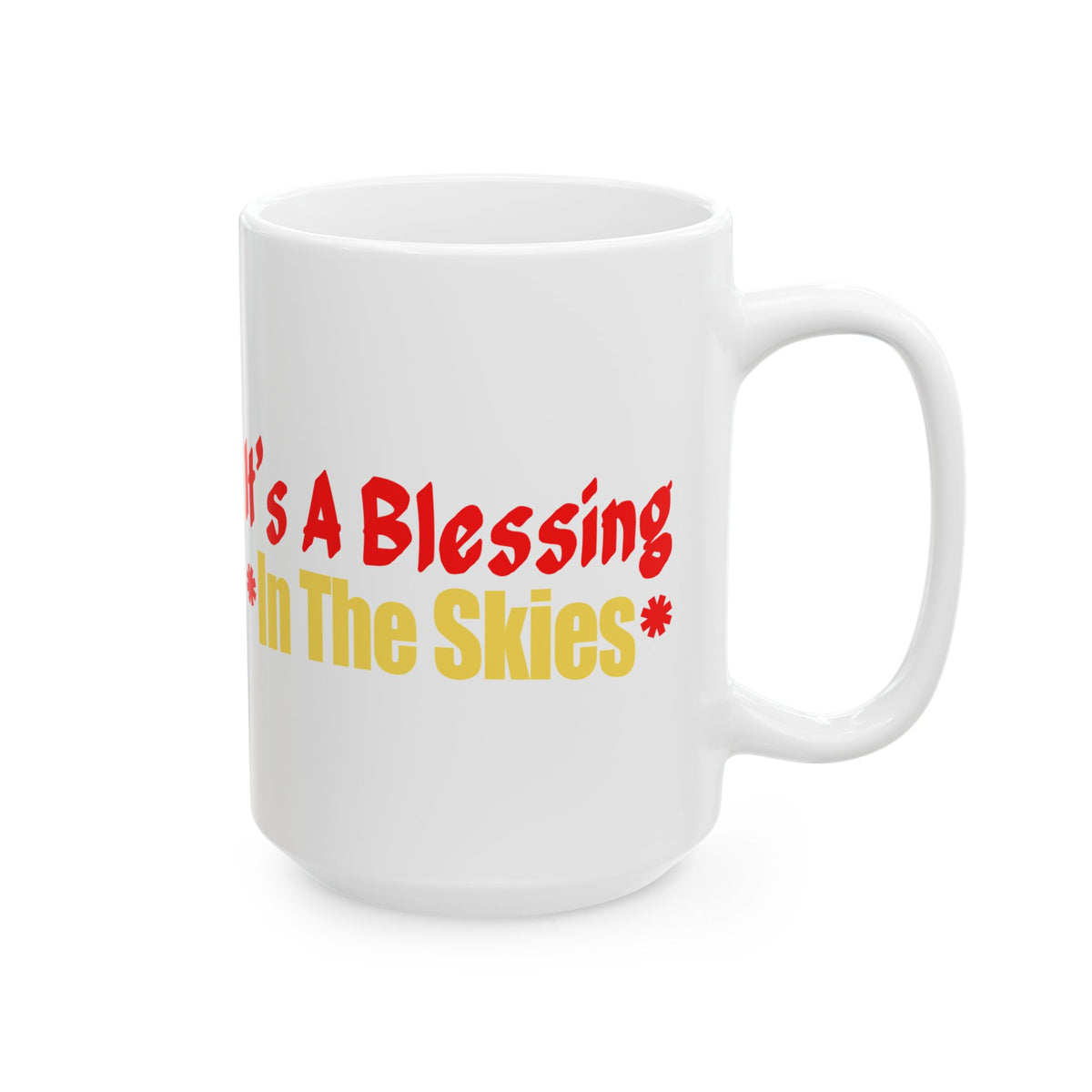 It's a Blessing in the Sky White Mug