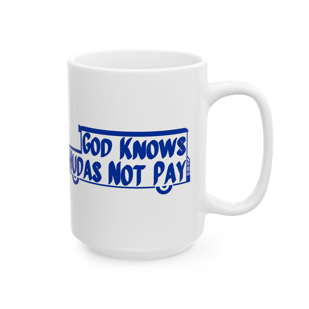 God Knows Judas Not Pay White Mug