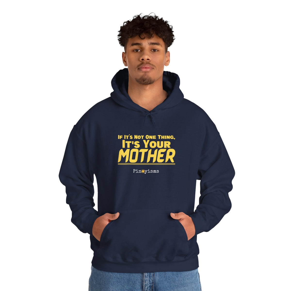 If It's Not One Thing, It's Your Mother Hoodie