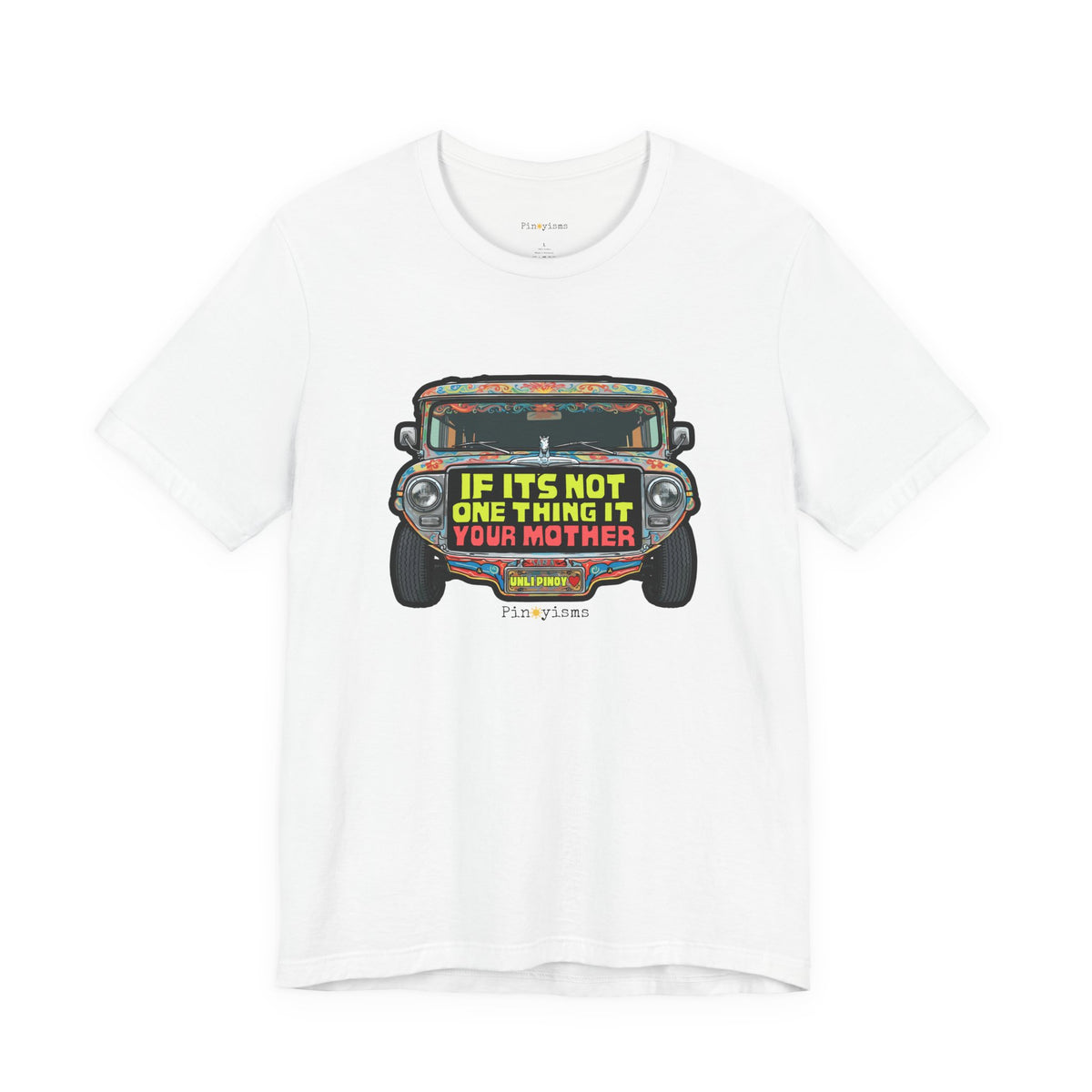If It’s Not One Thing, It’s Your Mother Jeepney T-Shirt