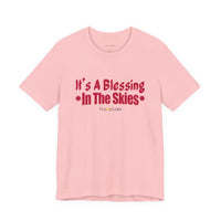 It's A Blessing In The Skies T-Shirt