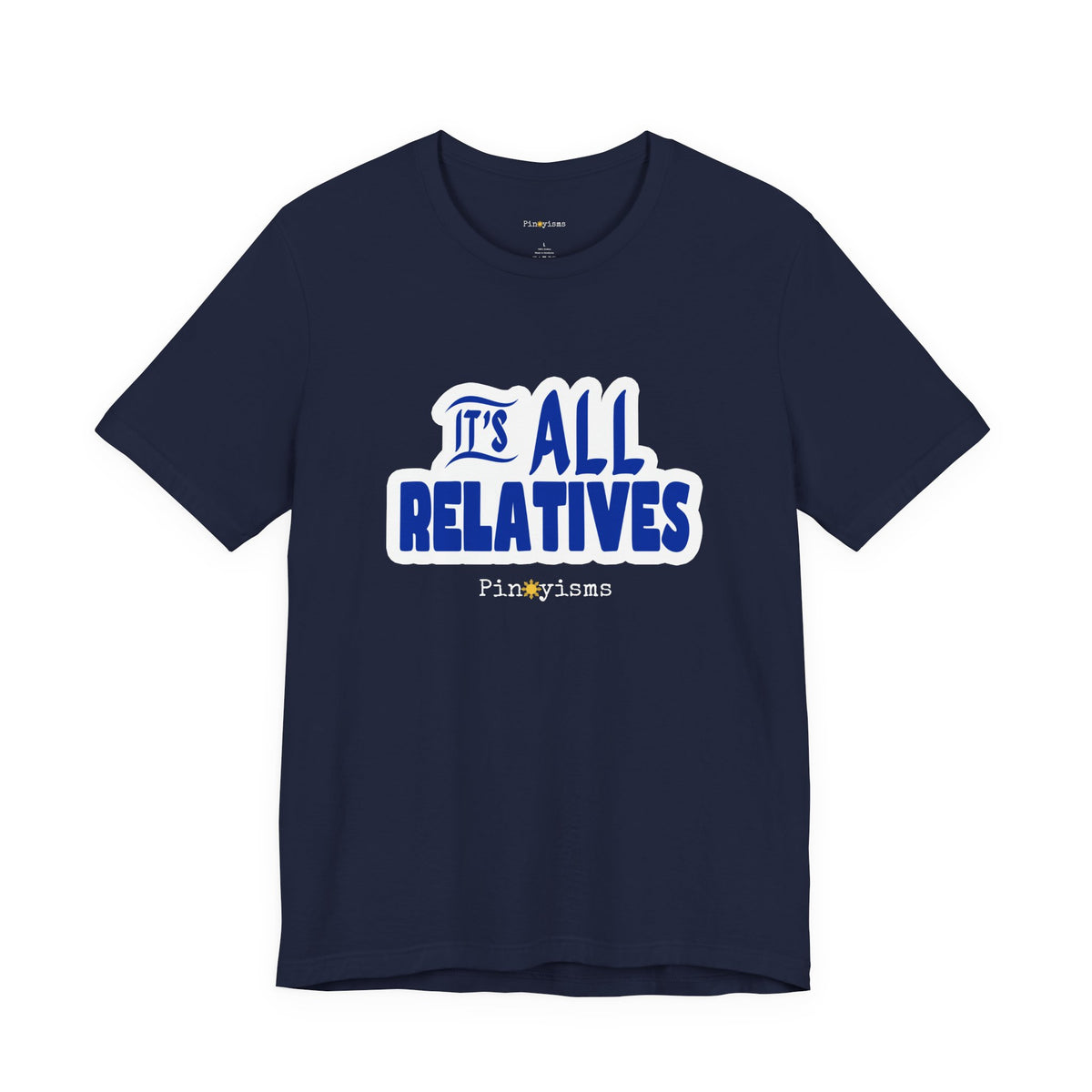 It's All Relatives T‑Shirt