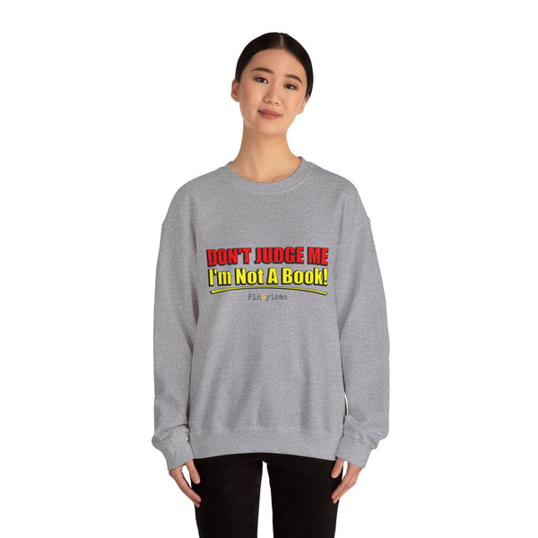 Don't Judge Me I'm Not a Book Sweatshirt