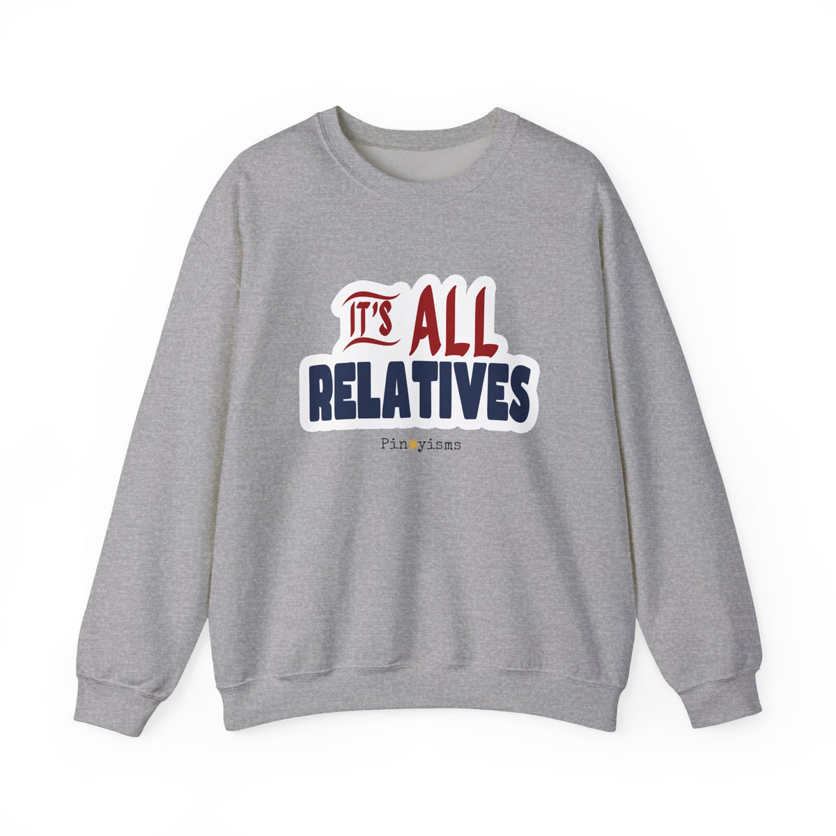It's All Relatives Sweatshirt