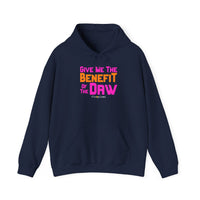 Give Me the Benefit of the Daw Hoodie