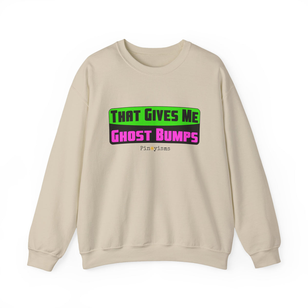 That Gives Me Ghost Bumps Sweatshirt