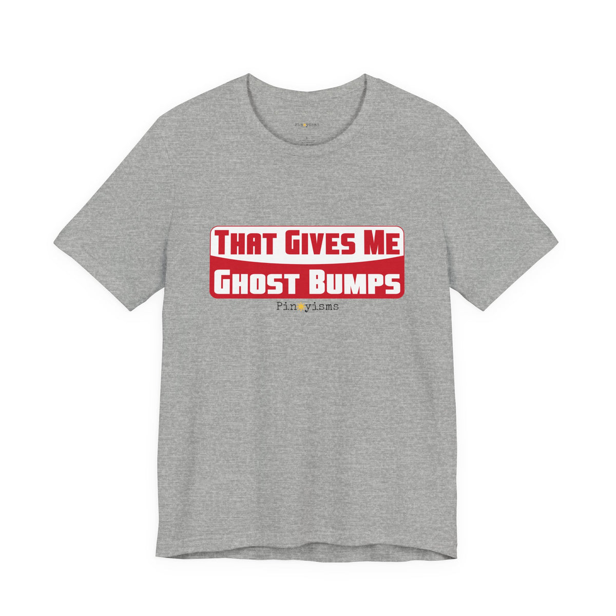 That Gives Me Ghost Bumps T-Shirt